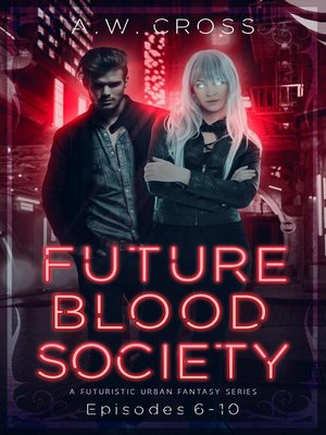cover image of A Futuristic Urban Fantasy Series (Episodes 6-10): Futureblood Society, #2